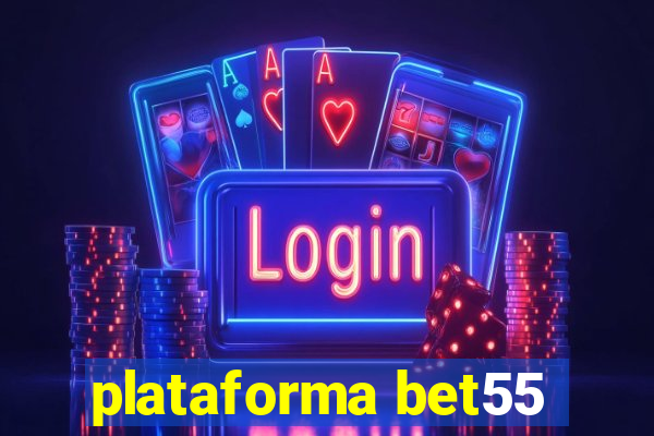 plataforma bet55